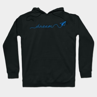Hand lettering dream with paper plane Hoodie